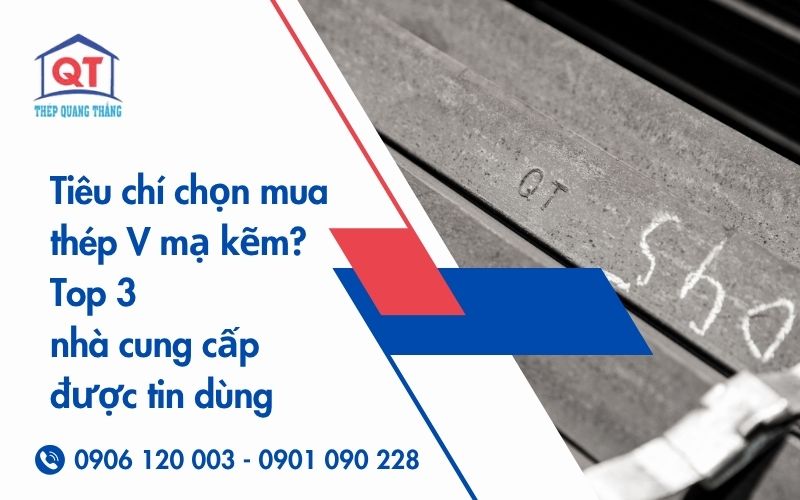 tieu-chi-chon-mua-thep-v-ma-kem-top-3-nha-cung-cap-duoc-tin-dung